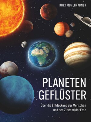 cover image of Planetengeflüster--Über die Entdeckung der Menschen und den Zustand der Erde
